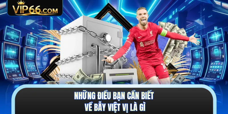 Những điều bạn cần biết về bẫy việt vị là gì